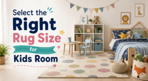 How to Select the Right Rug Size for Kids Room?
